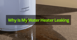Why Is My Water Heater Leaking