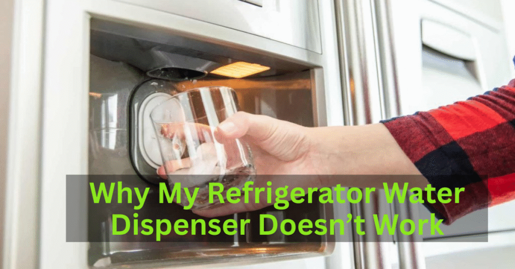 why my refrigerator watr dispenser doesn't works